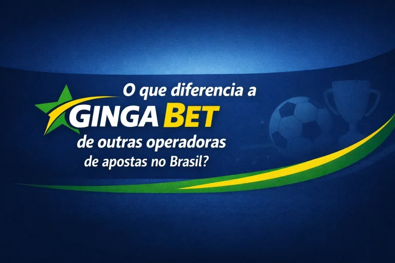 O que diferencia a Ginga Bet de outras operadoras de apostas no Brasil
